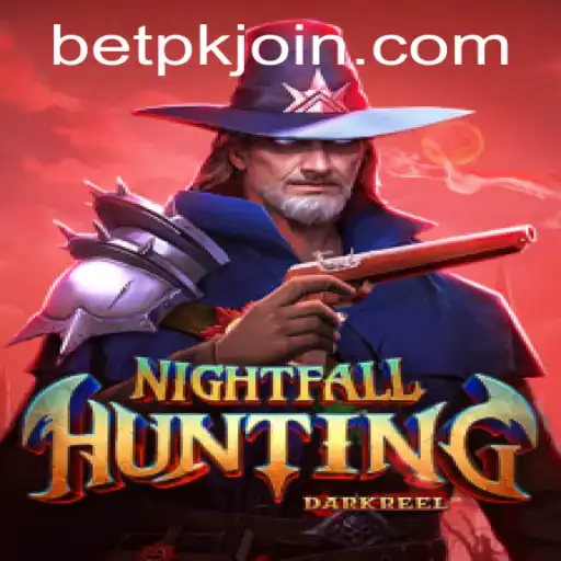 Nightfall Hunting: An Immersive Gaming Experience with BETPK.COM