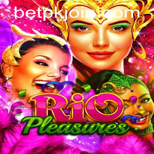 Exploring RioPleasures: A Unique Gaming Experience with BETPK.COM